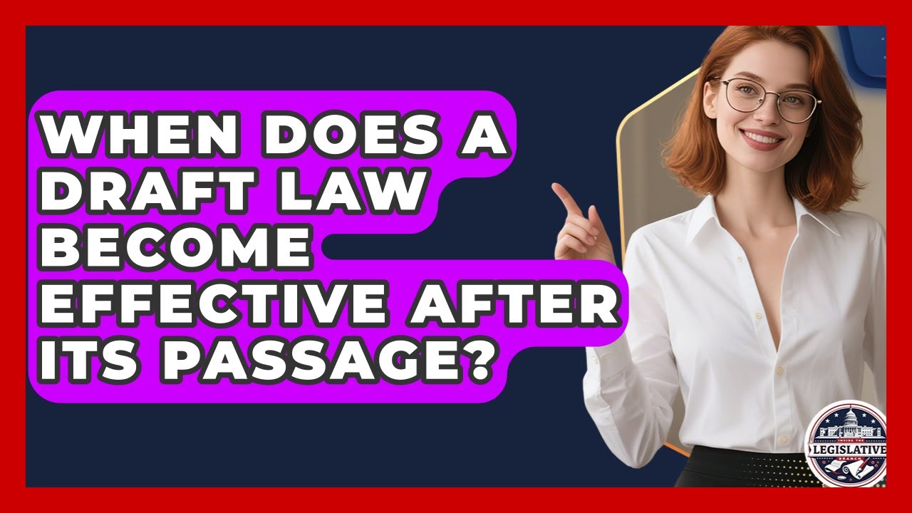 When Does a Draft Law Become Effective After Its Passage? - Inside the Legislative Branch