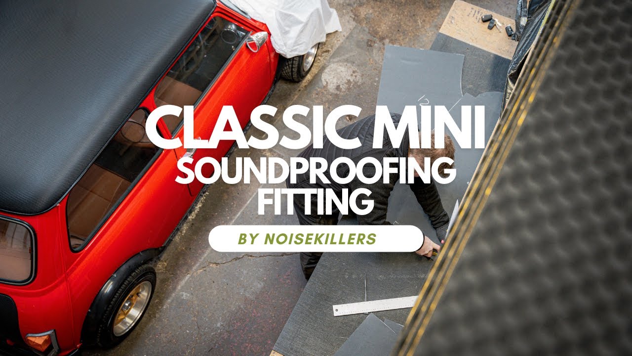 Fitting a Noisekillers Soundproofing Kit to a Classic Mini