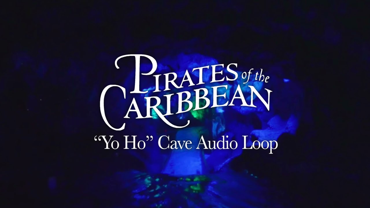 Pirates of the Caribbean - "Yo Ho" Cave Audio Loop