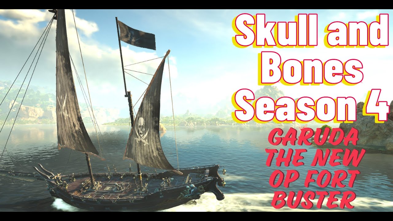 Skull and Bones S4. Garuda, The New OP Fort Buster