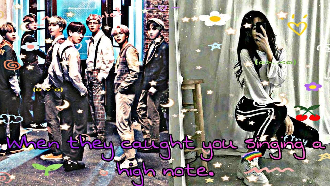 BTS ~ When they caught you singing a high note (2k special) (oneshot)