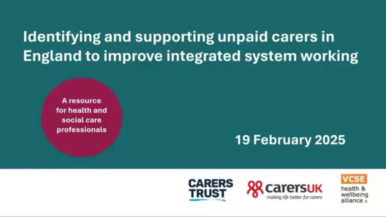 Identifying and supporting unpaid carers in England to improve integrated system working.