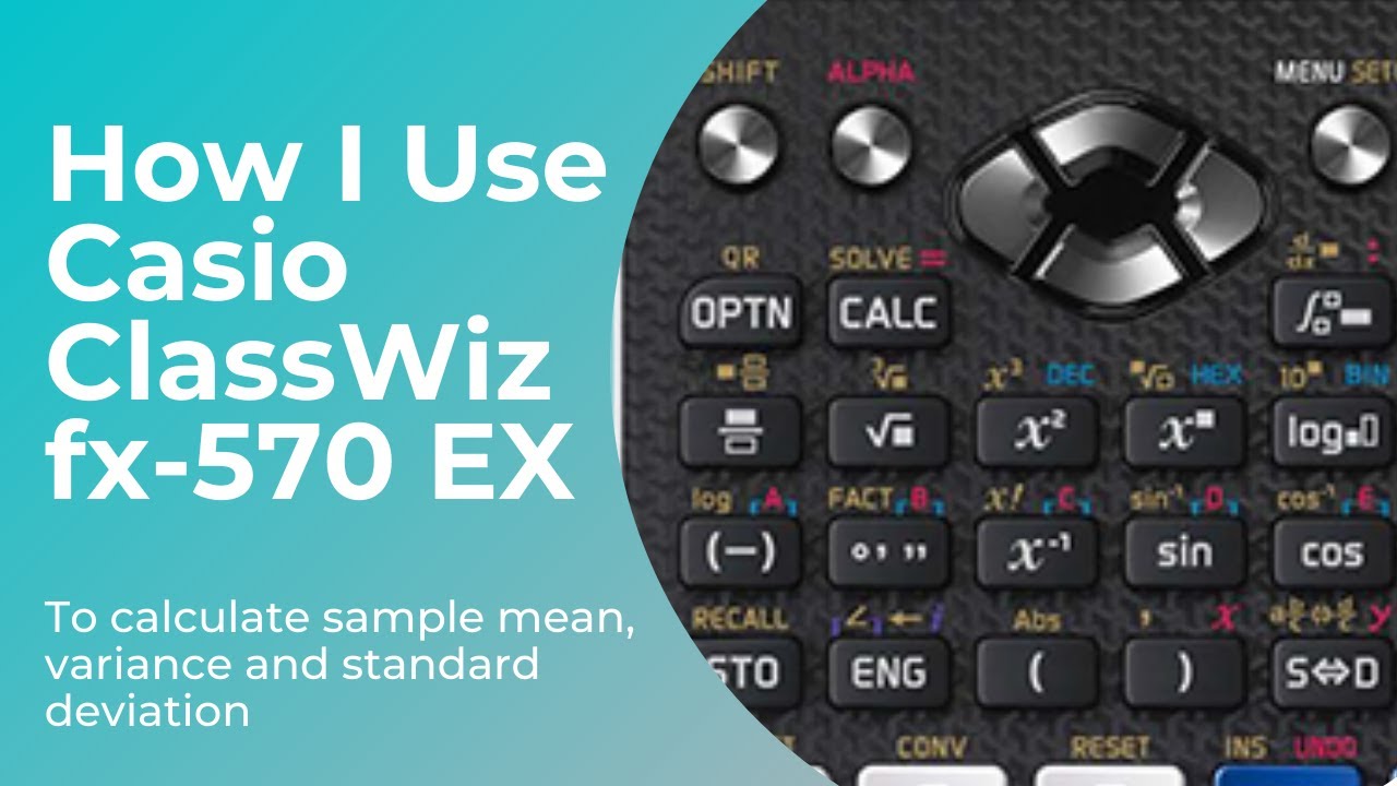 MEAN, VARIANCE, STANDARD DEVIATION with Casio ClassWiz fx-570/991 EX