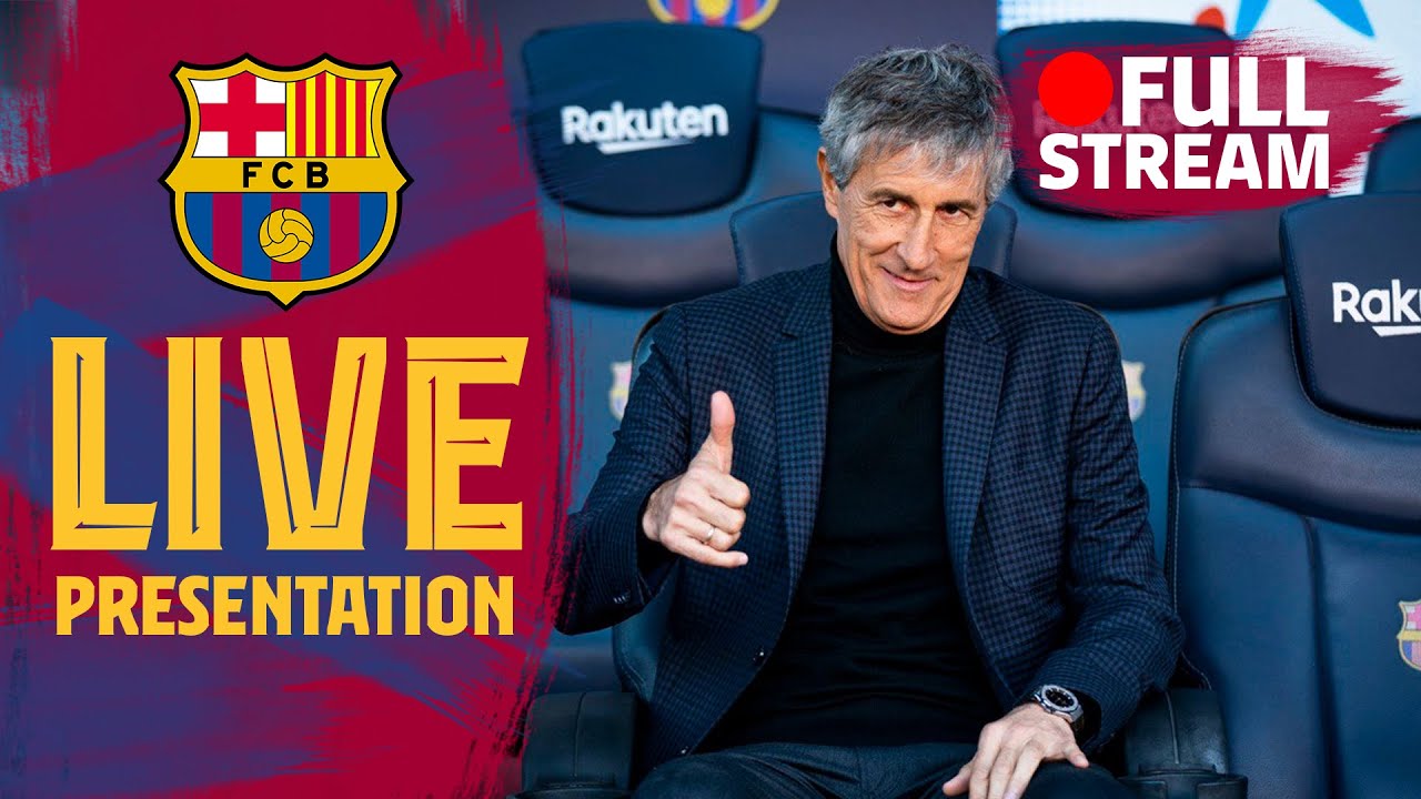 FULL STREAM: Official presentation of Quique Seti&eacute;n as new coach of FC Barcelona 🔵🔴