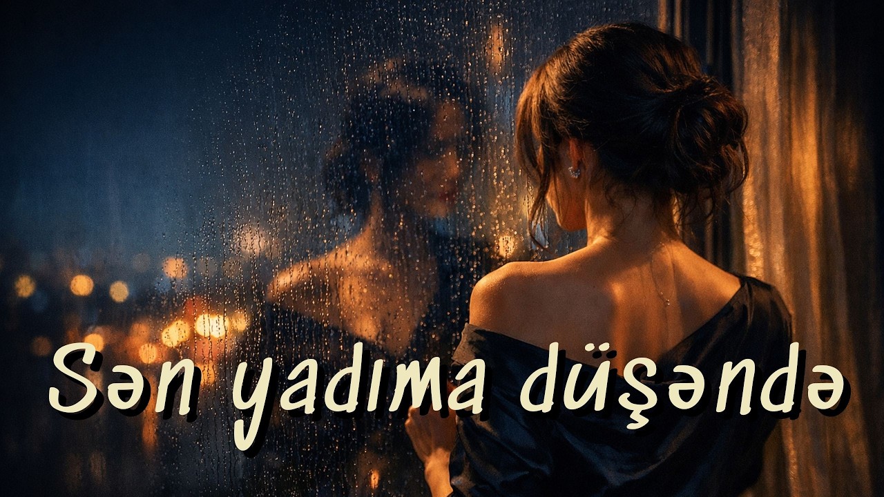 Sən Yadıma Düşəndə | Duyğusal Musiqi 2026 