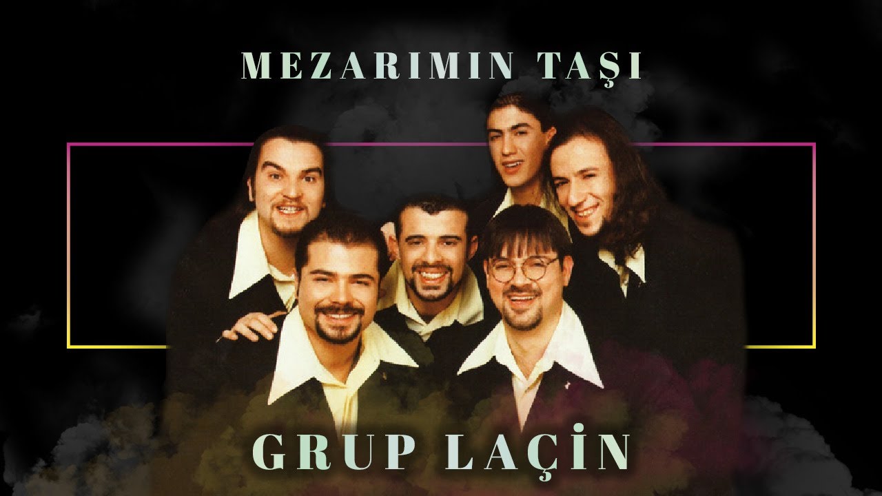 Grup Laçin - Mezarımın Taşı