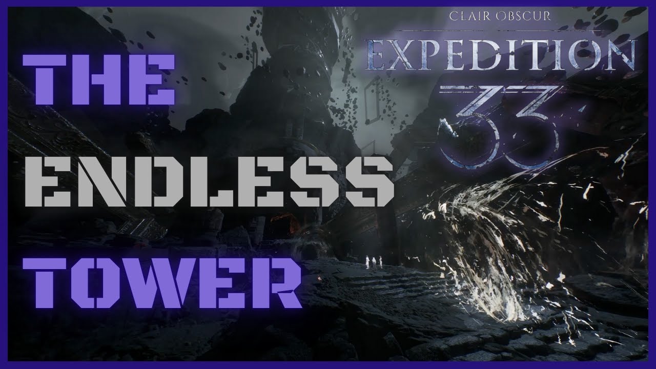 CO: EXPEDITION 33 || THE ENDLESS TOWER... CONTINUED! 🔥🫡
