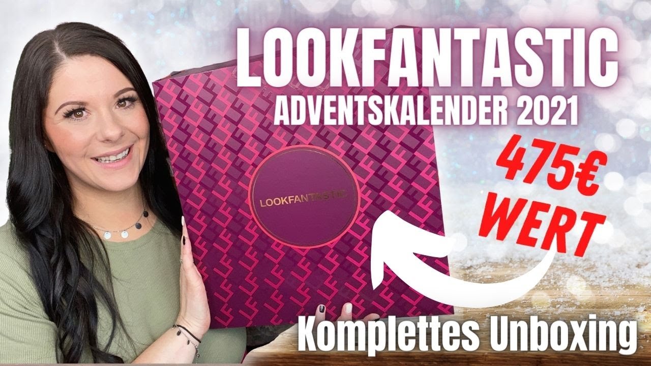 LOOKFANTASTIC ADVENTSKALENDER 2021 | FULL UNBOXING DEUTSCH | 475€ WERT