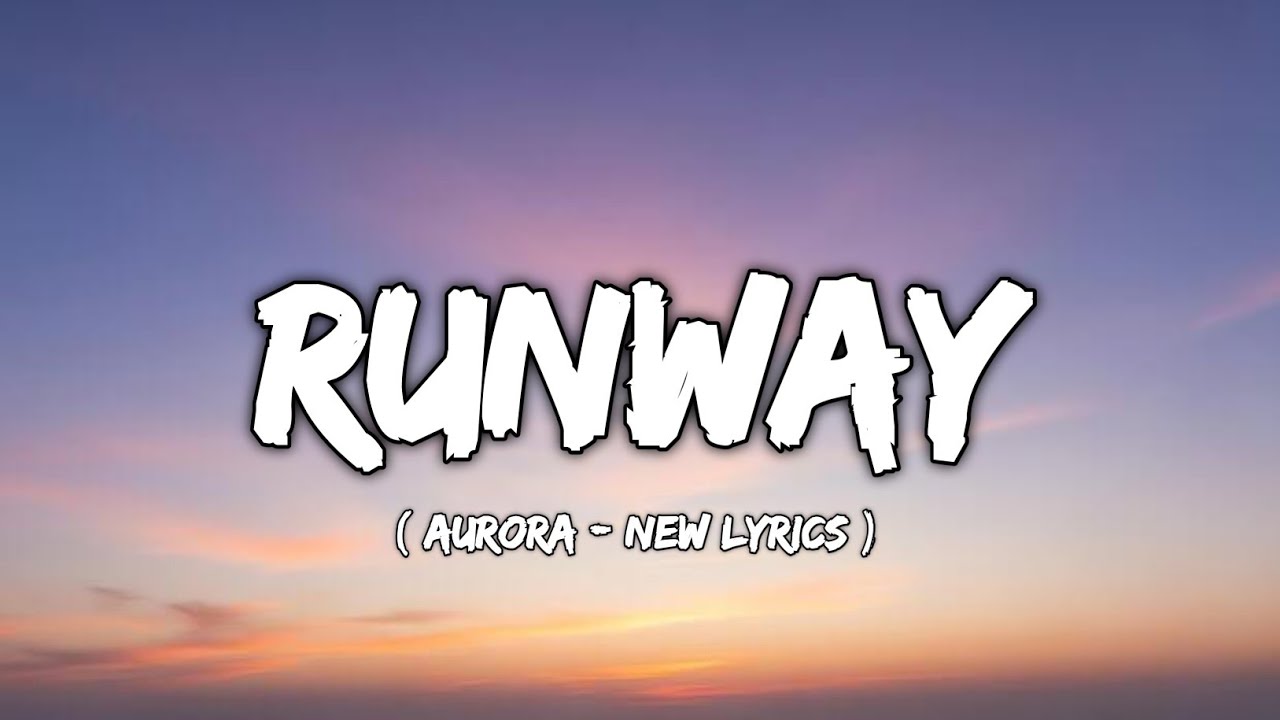 Runway - Take Me Home Again | New Lyrics - Aurora 