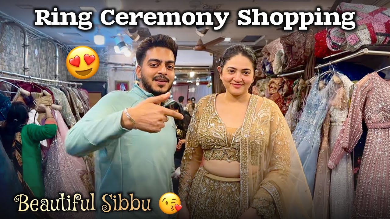 Sibbu Ko Ring Ceremony ki Shopping Karadi ✅❤️