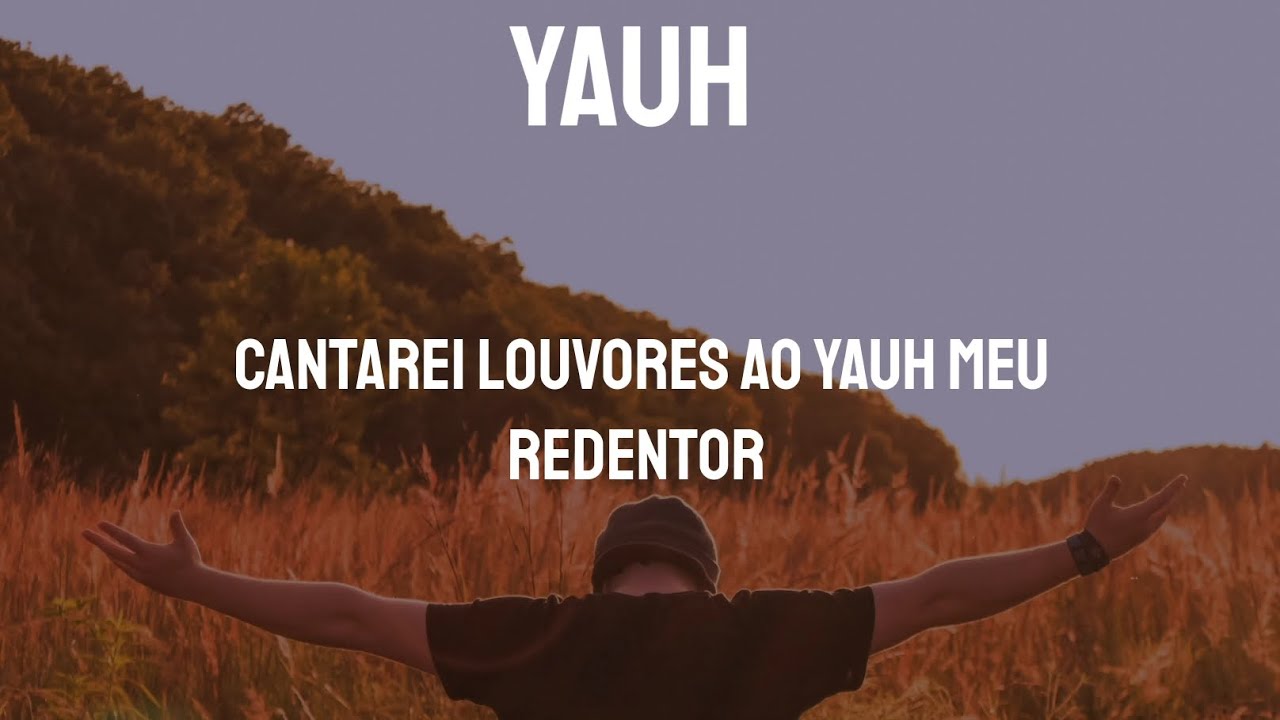 Cantarei Louvores Ao YAUH Meu Redentor 