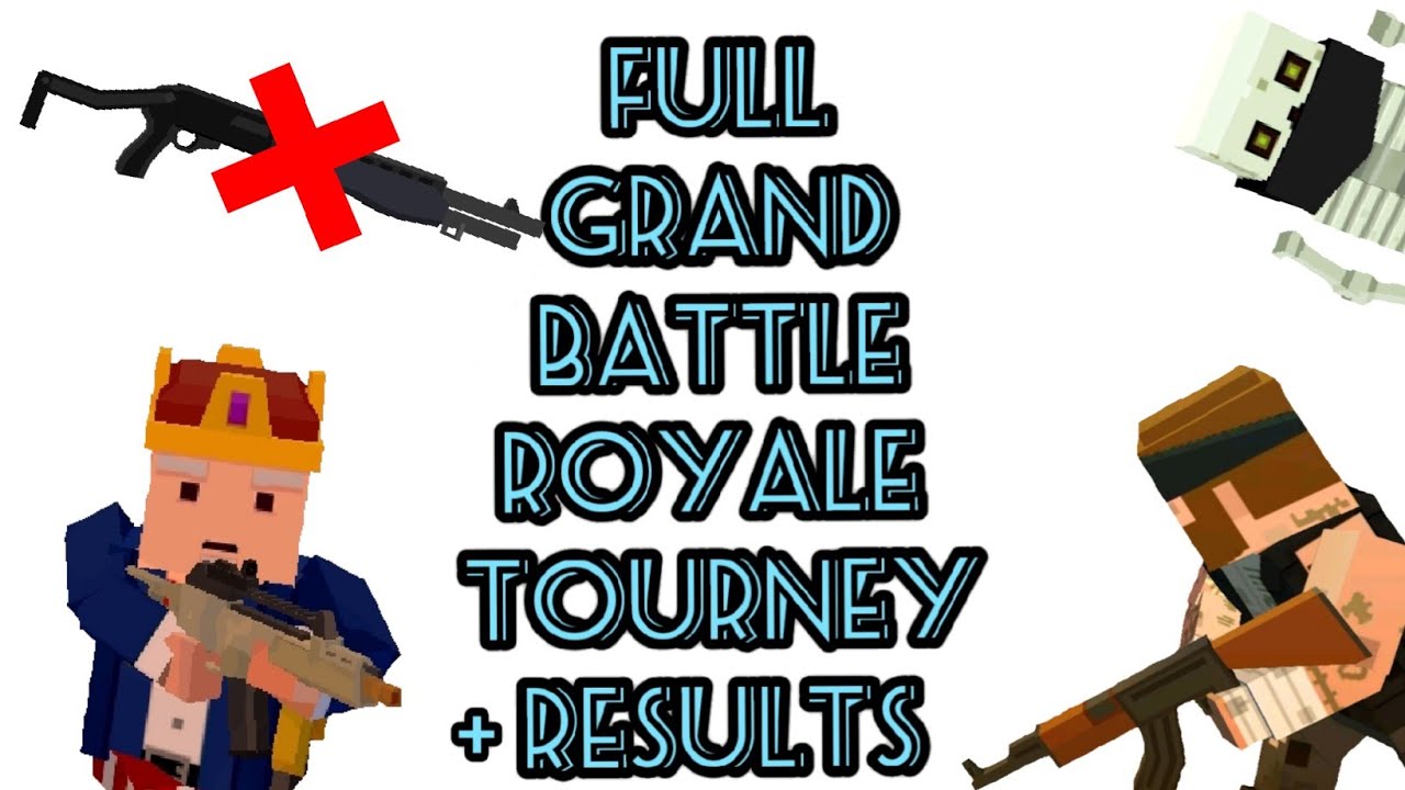 Full Grand Battle Royale tourney + RESULTS (Tourney #1)