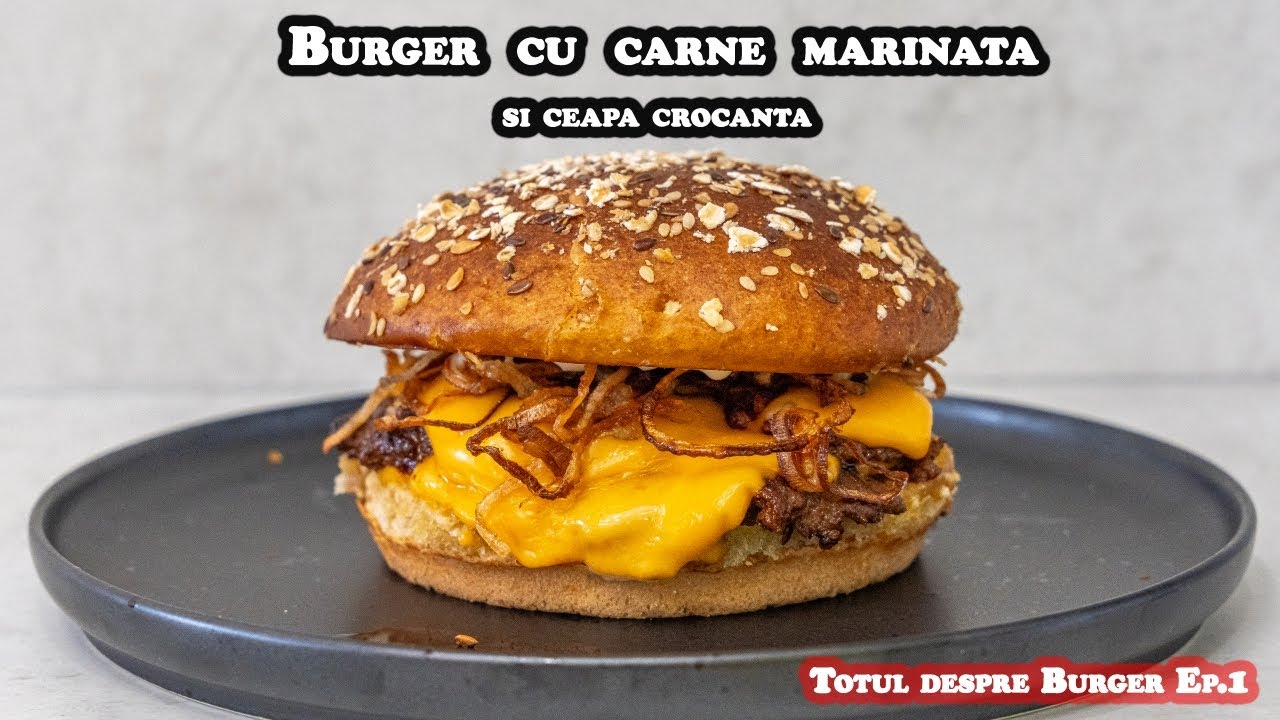 Burger cu carnea marinata in rom si ceapa crocanta/Totul despre Burger Ep.1
