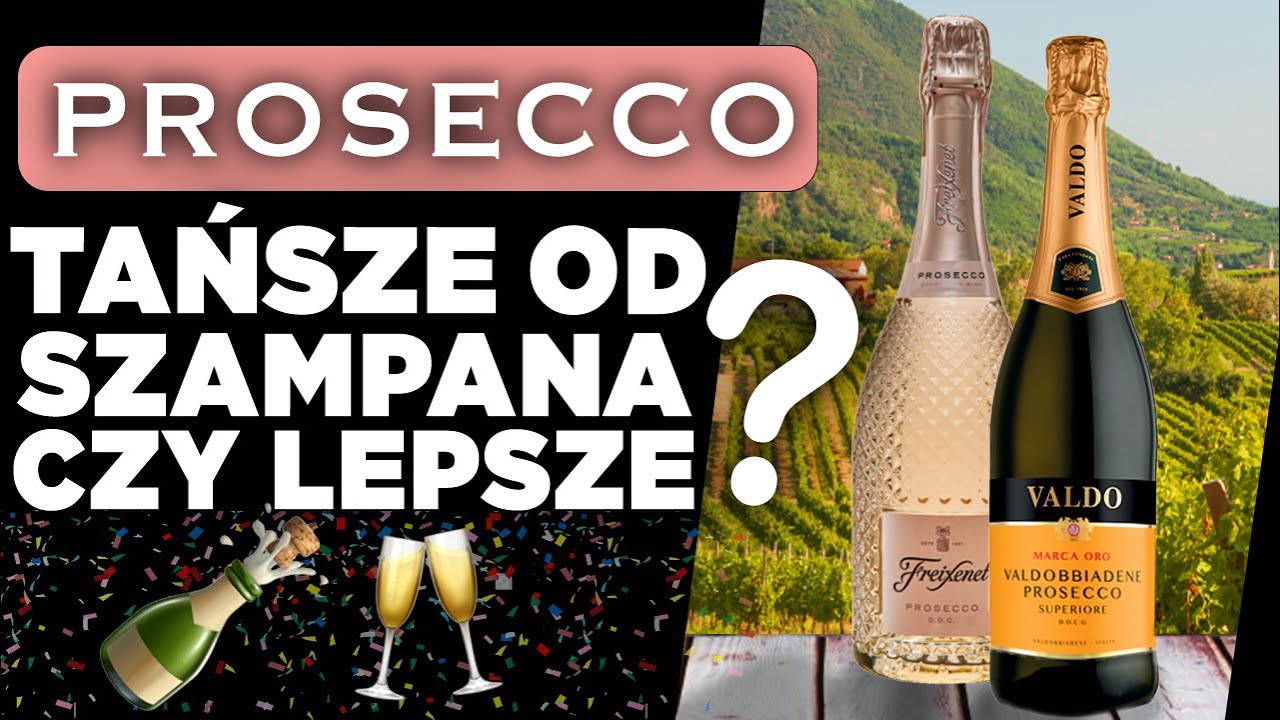 Prosecco🍾 - kt&oacute;re wybrać i ile wydać? Poradnik początkujących! DOC czy DOCG? Spumante czy Frizzante?