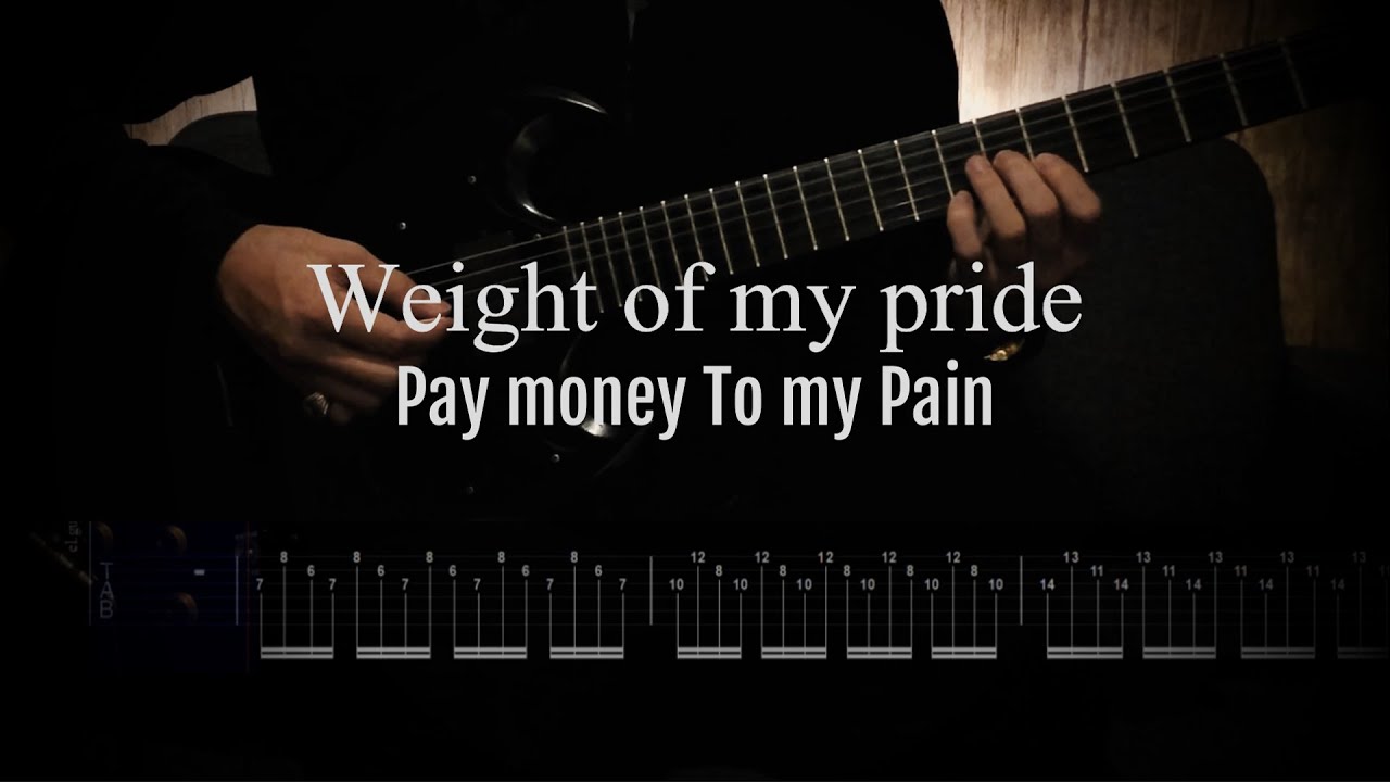 Pay money To my Pain / Weight of my pride 【ギター 練習用】【ギター タブ譜】【Guitar TAB】はじめの一歩 hajimenoippo