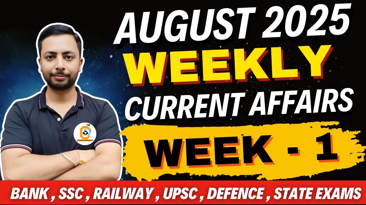 August 1st Weekly 2025 Current Affairs | Top MCQs for Bank, SSC, Railway & Defence Exams