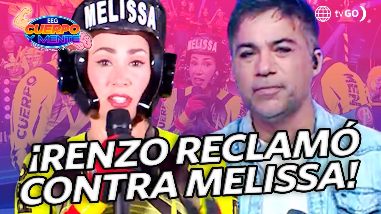 EEG Cuerpo y Mente: Renzo reclamó la mala actitud de Melissa Loza
