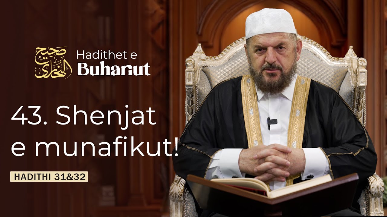 43. Shenjat e munafikut! | Hadithet e Buhariut - Dr. Shefqet Krasniqi