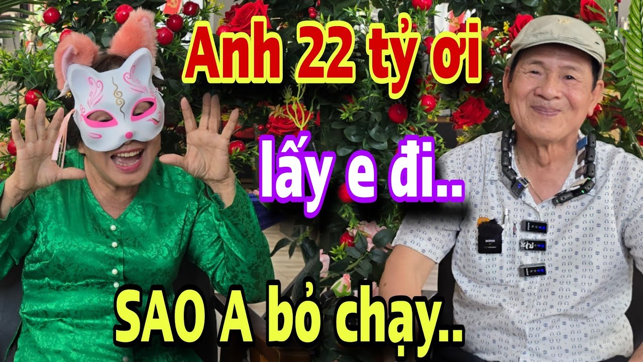 Anh 22 Tỷ ơi thấy em đẹp không lấy em đi SAO ANH BỎ CHẠY 