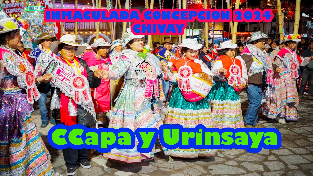 Wititi 2024 Inmaculada Concepcion Chivay , CCapa Y Urinsaya .