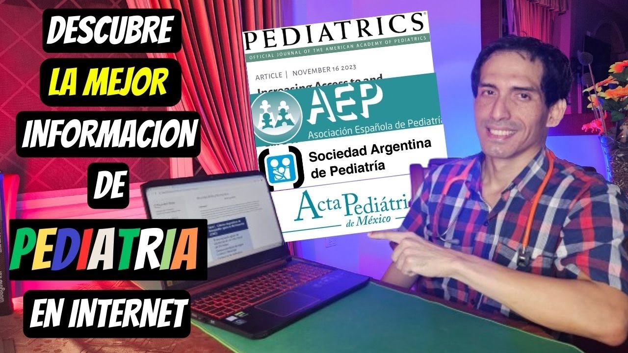 DESCUBRE la mejor INFORMACION 📃 de PEDIATRIA en INTERNET 🩺👨‍⚕️