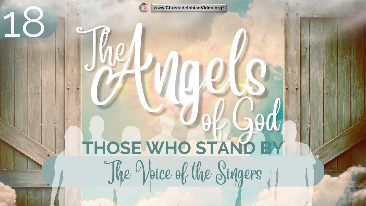 The Angels of God: Those that stand by #18 'The Voice of the Singers'
