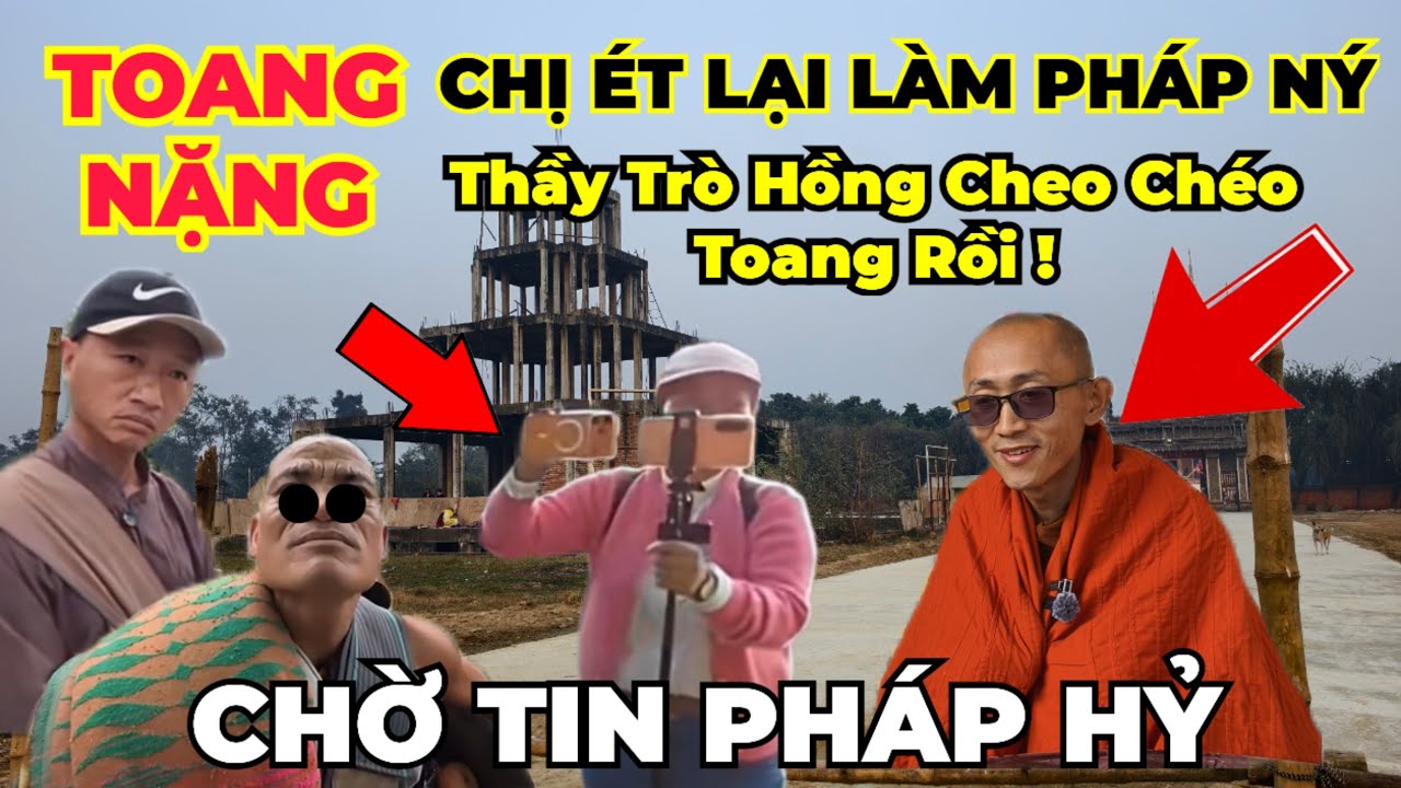 Quá Ghê : Chị Ét quyết pháp ný tới cùng với Hồng Chéo và cụ Fóng... Sư Pháp Hỷ liệu có xuất hiện ?