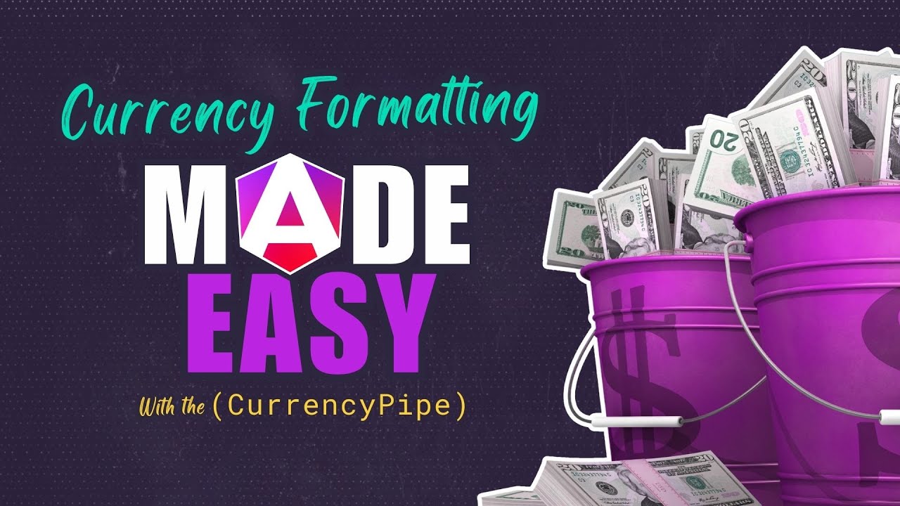 Mastering the Angular currency pipe&hellip; easy money!