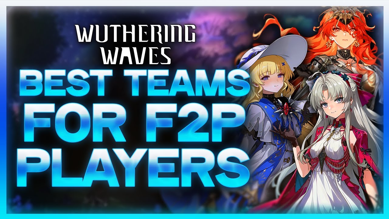 Top 5 BEST Teams For Free To Play/Budget Players in Wuthering Waves