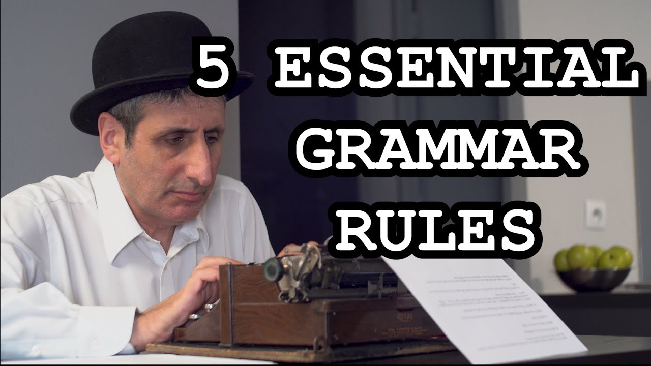 5 English Grammar Rules you Must Learn Before you Die (or after)
