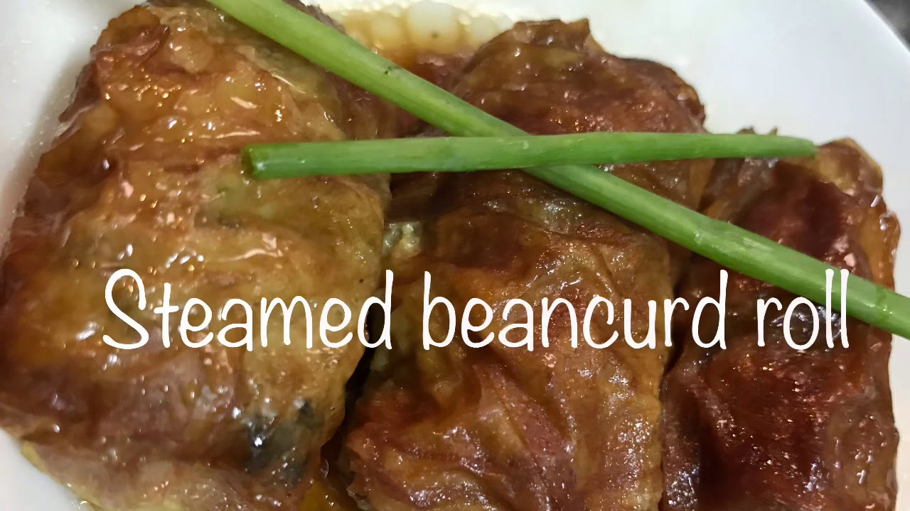 Steamed Beancurd Roll