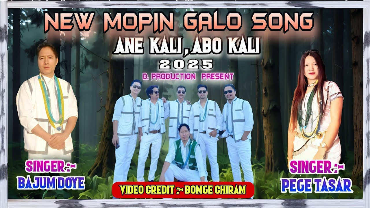 ANE KALI, ABO KALI | NEW GALO MOPIN SONG 2025 | SINGER BAJUM DOYE AND@pegetasar1999 | VISUALISER