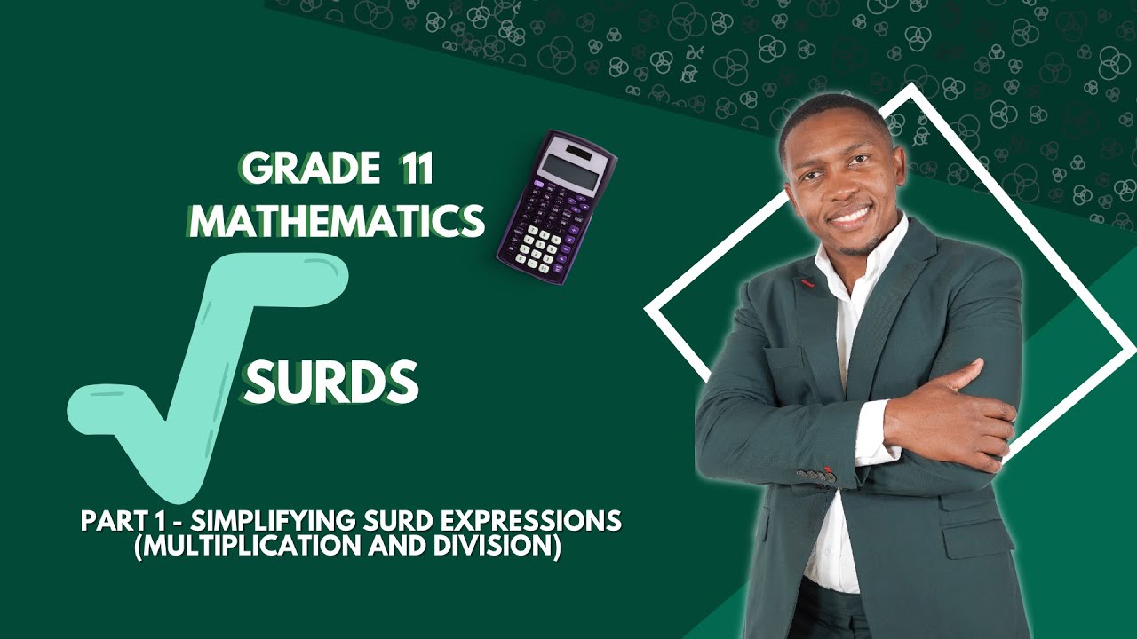 Grade 11 - Surds | Part 1 | Multiplication and Division | Mlungisi Nkosi