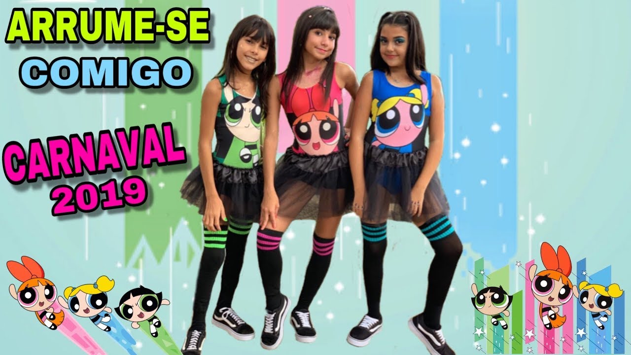 ARRUME-SE COMIGO CARNAVAL 2019 | Meninas Super Poderosas