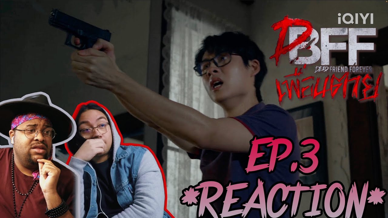 เพื่อน ตาย DFF - Dead Friend Forever EP.3 Reaction w/ 