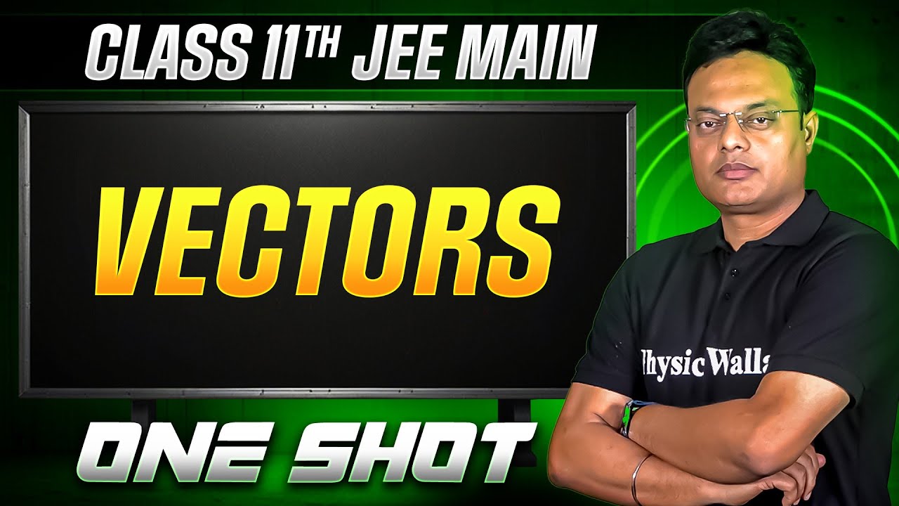 MANZIL Comeback: VECTORS in 1 Shot | All Concepts + PYQs | JEE Main