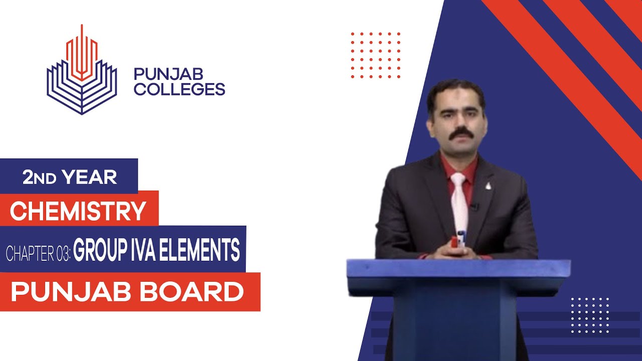PGC Lectures-Inter Part II-Punjab Board- Chemistry - Chapter 03 - Group IVA Elements