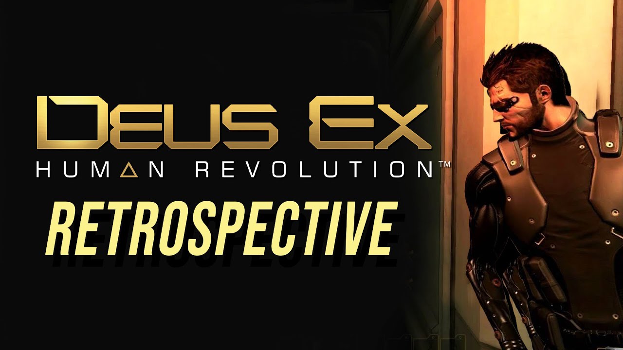 Deus Ex: Human Revolution | A Complete History and Retrospective