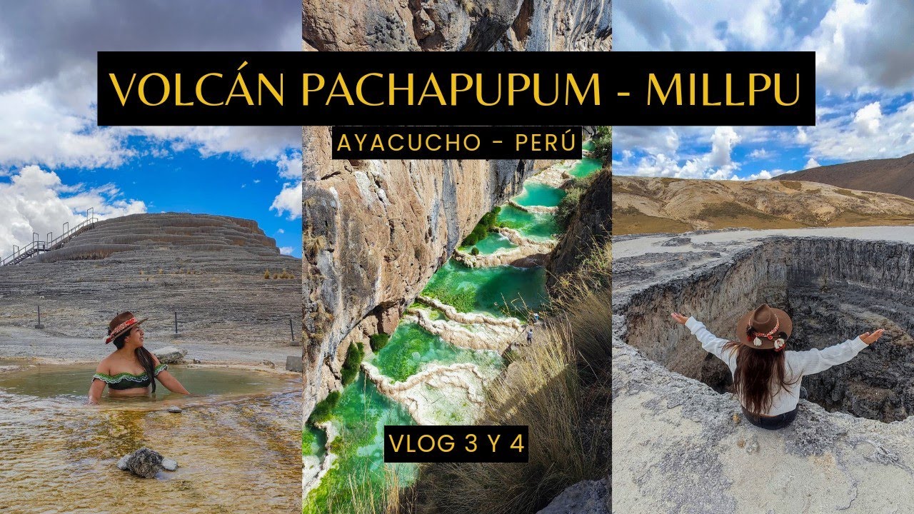volcán Pachapupum - Millpu Aguas turquesas vlog 3 y 4 | Icenia Rojas