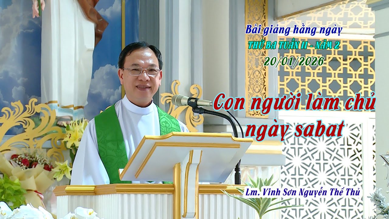 BGHN - Thứ Ba tuần II năm 2 - CON NGƯỜI LÀM CHỦ NGÀY SABÁT / Lm. Vinh Sơn Nguyễn Thế Thủ