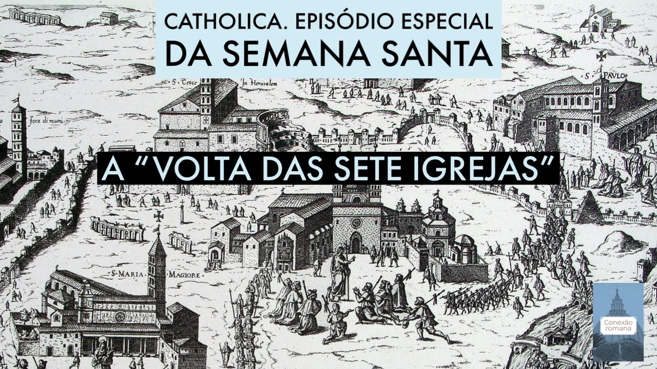 Especial de Semana Santa: a Volta das Sete Igrejas