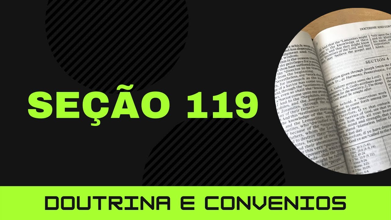 SEÇÃO 119  - DOUTRINA E CONVÊNIOS