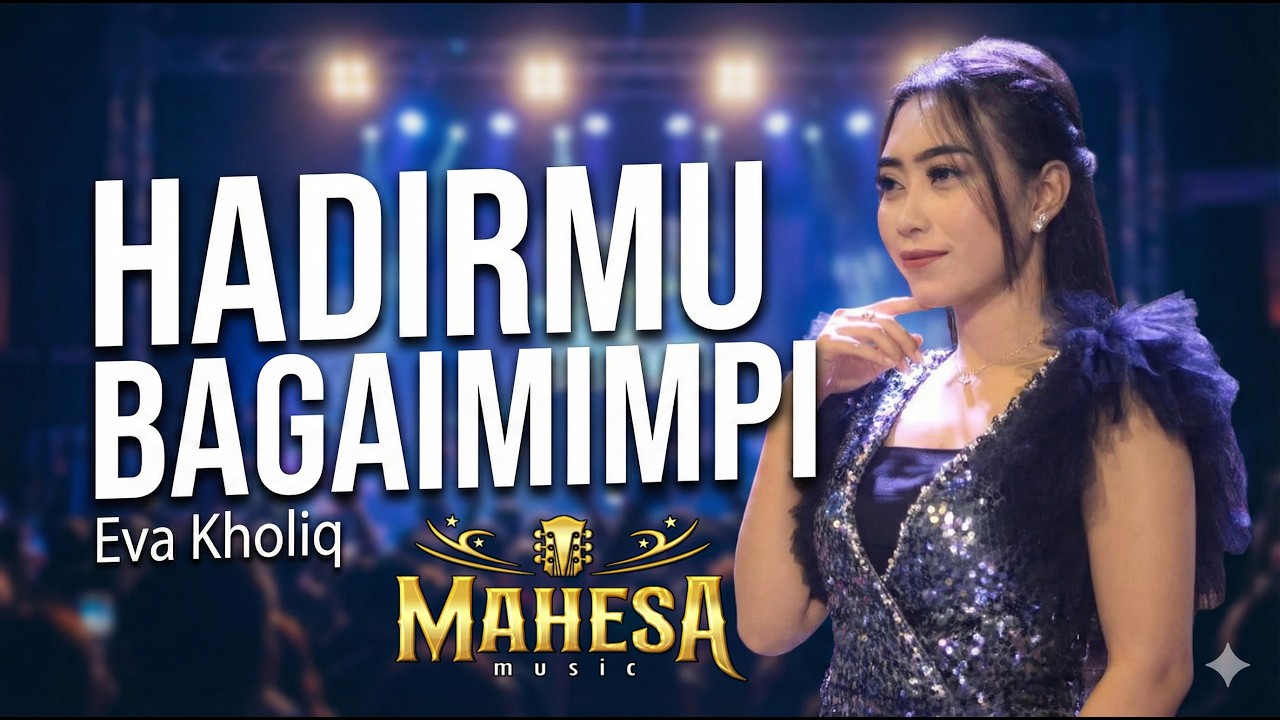 EVA KHOLIQ - HADIRMU BAGAIMIMPI - MAHESA Music Live Music