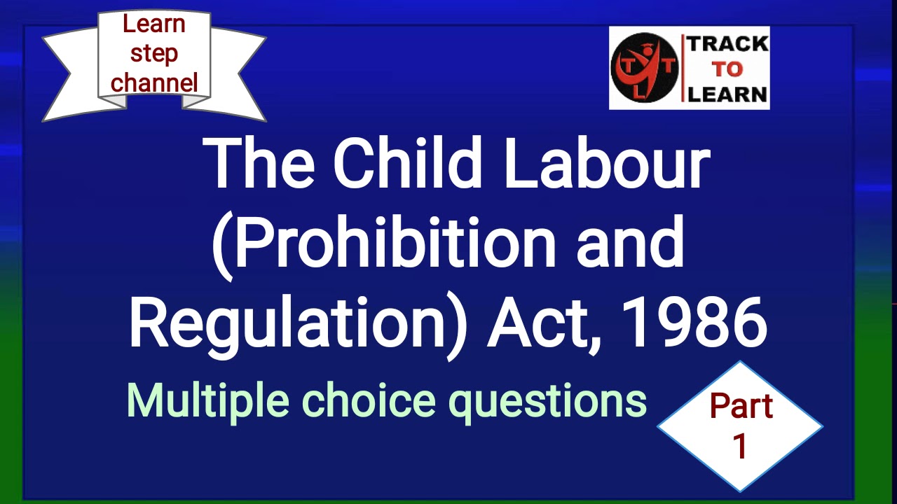 MCQs of The child labour (prohibition and Regulations) Act, 1986
