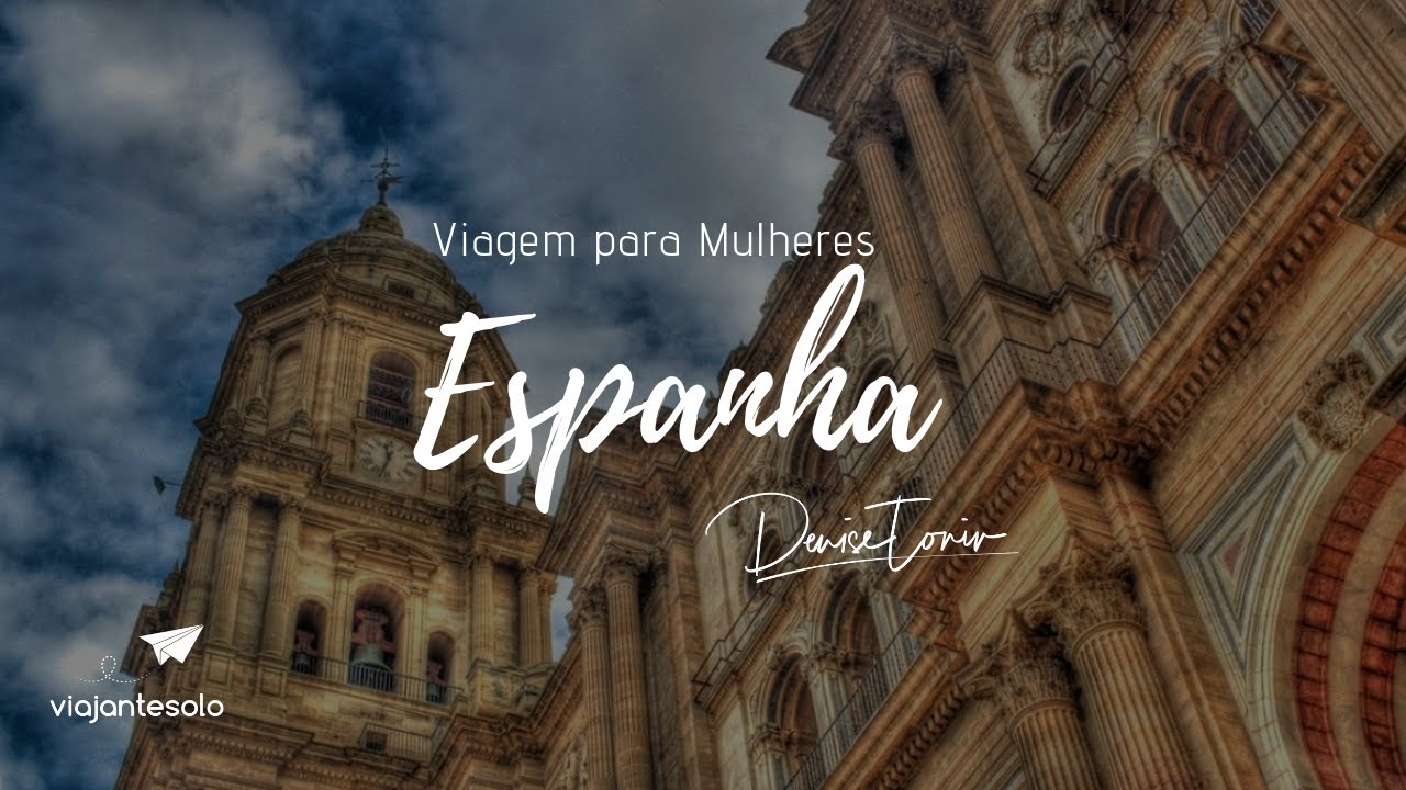 Espanha | Viagem para Mulheres com Denise Tonin