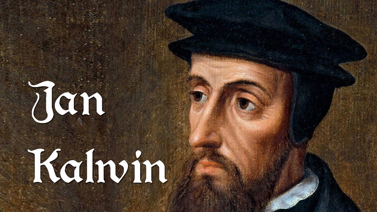 Prawdziwa historia chrześcijaństwa - wykład 18: Jan Kalwin