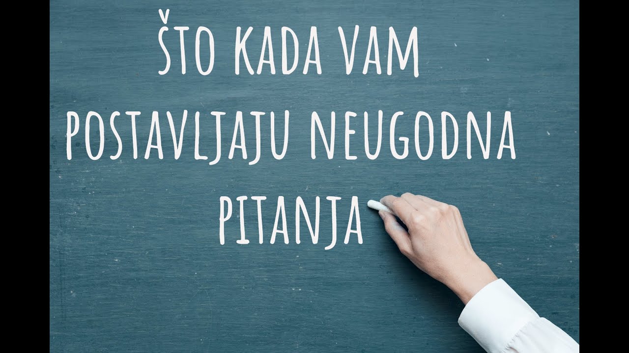 NEUGODNA pitanja bližnjih
