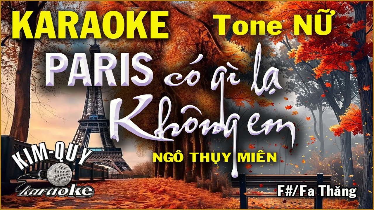 Karaoke PARIS CÓ GÌ LẠ KHÔNG EM (Ngô Thụy Miên) Điệu Valse - Tone NỮ (F#/Fa Thăng ) KIM QUY KARAOKE