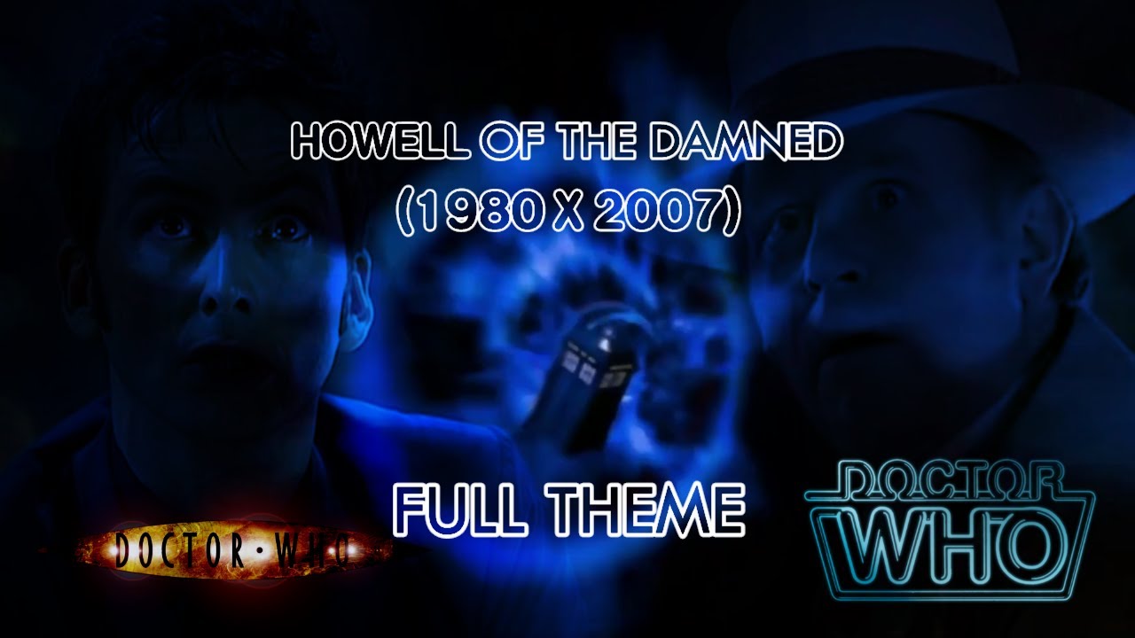 Doctor Who Theme Remix: Howell Of The Damned