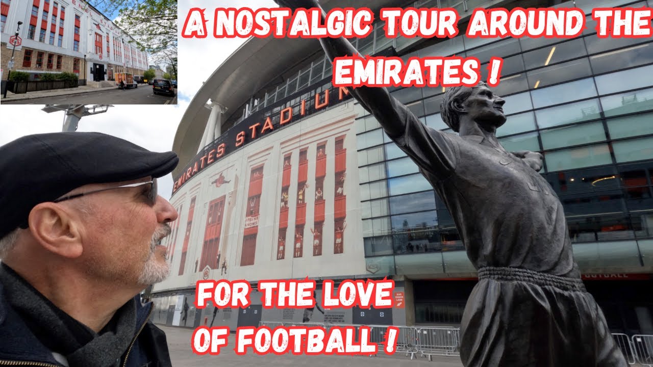 A nostalgic tour around The Emirates  - For the love of Football